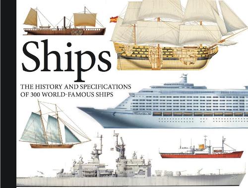Ships: The History and Specifications of 300 World-Famous Ships - Landscape Pocket (Paperback)