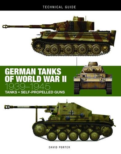 German Tanks of World War II: 1939-1945 - Technical Guides (Hardback)