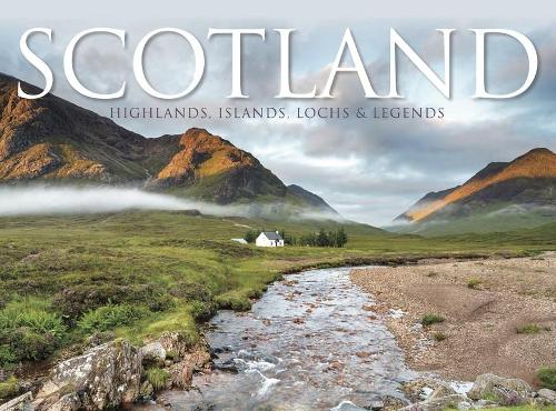 Scotland: Highlands, Islands, Lochs & Legends (Hardback)
