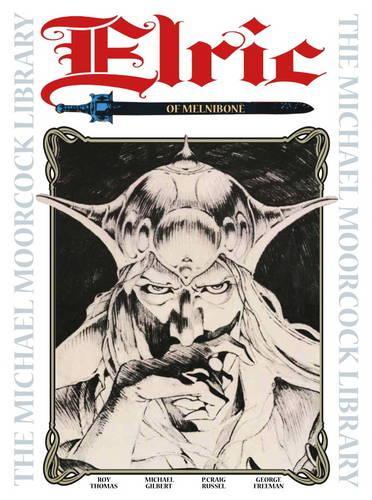 The Michael Moorcock Library Vol.1: Elric of Melnibone - Michael Moorcock Library 1 (Hardback)