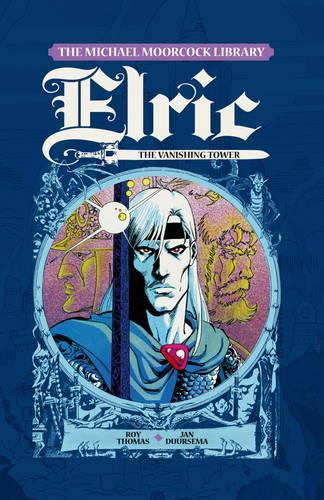 Elric, Vol.5: The Vanishing Tower - The Michael Moorcock Library 5 (Hardback)