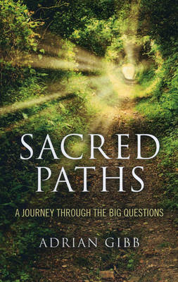 Sacred Paths: A Journey Through the Big Questions (Paperback)