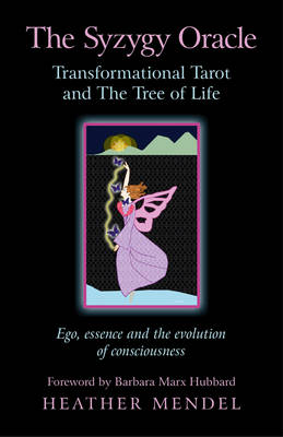 The Syzygy Oracle - Transformational Tarot and the Tree of Life: EGO, Essence and the Evolution of Consciousness (Paperback)