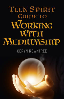 Teen Spirit Guide to Working with Mediumship (Paperback)