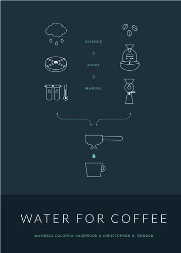 Water for Coffee by Maxwell Colonna-Dashwood, Christopher Hendon