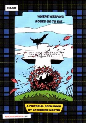 Where Weeping Roses Go to Die (Paperback)