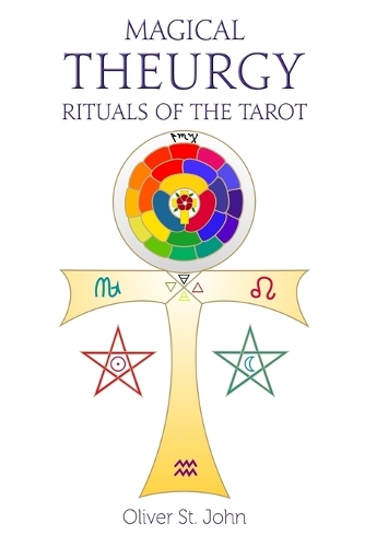 Magical Theurgy - Rituals of the Tarot (Paperback)