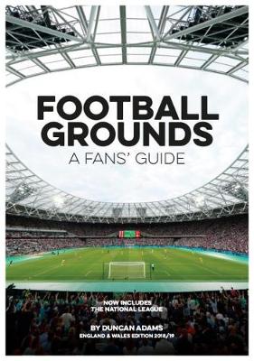 Football Grounds 2018-19: A Fan's Guide England and Wales Edition (Paperback)