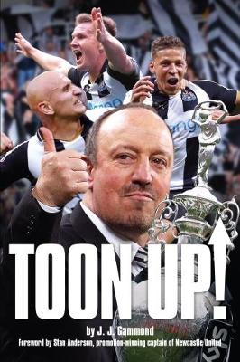 Toon Up - The Story of Newcastle United's Championship Winning Season (Paperback)