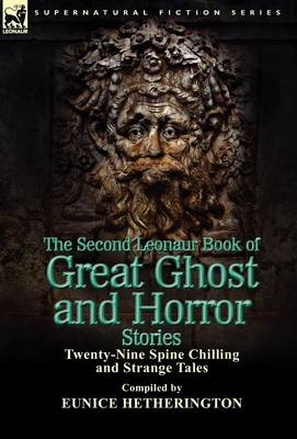 The Second Leonaur Book of Great Ghost and Horror Stories: Twenty-Nine Spine Chilling and Strange Tales (Hardback)