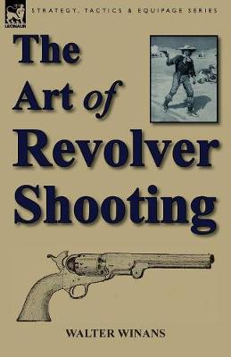The Art of Revolver Shooting (Paperback)