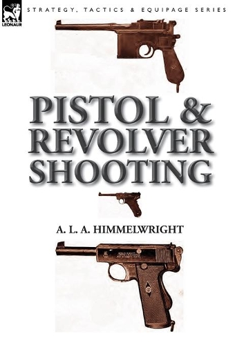 Pistol and Revolver Shooting (Hardback)