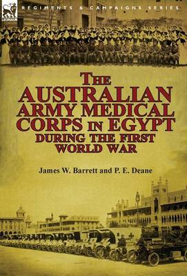 The Australian Army Medical Corps in Egypt During the First World War (Hardback)