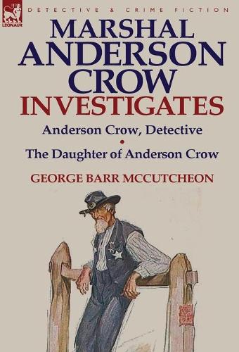 Marshal Anderson Crow Investigates: Anderson Crow, Detective & the Daughter of Anderson Crow (Hardback)