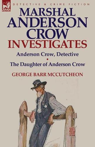 Marshal Anderson Crow Investigates: Anderson Crow, Detective & the Daughter of Anderson Crow (Paperback)