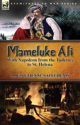 Mameluke Ali-With Napoleon from the Tuileries to St. Helena (Paperback)