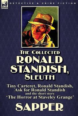 The Collected Ronald Standish, Sleuth-Tiny Carteret, Ronald Standish, Ask for Ronald Standish and the Short Story 'The Horror at Staveley Grange' (Hardback)