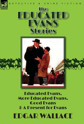 The Educated Evans Stories: 'Educated Evans, ' 'More Educated Evans, ' 'Good Evans' and 'A Present for Evans' (Hardback)