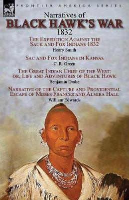 Narratives of Black Hawk's War, 1832 (Paperback)