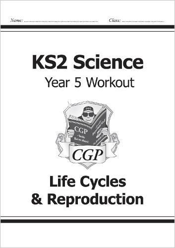KS2 Science Year Five Workout: Life Cycles & Reproduction (Paperback)