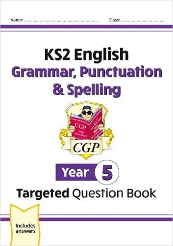 KS2 English Year 5 Grammar, Punctuation & Spelling Targeted Question Book (with Answers) - CGP Year 5 English (Paperback)