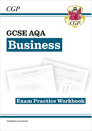 New GCSE Business AQA Exam Practice Workbook (includes Answers) by CGP ...