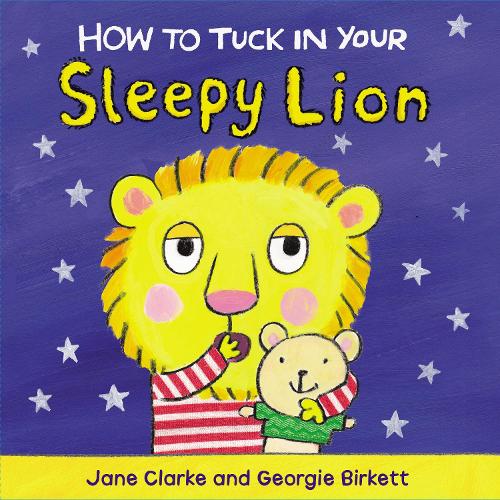 How to Tuck In Your Sleepy Lion - How To (Board book)