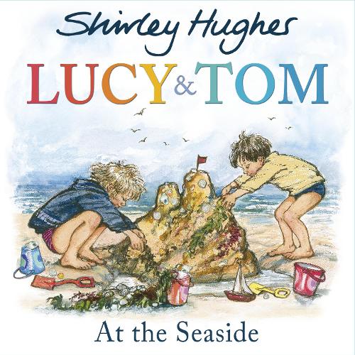 Lucy & Tom at the Seaside by Shirley Hughes | Waterstones