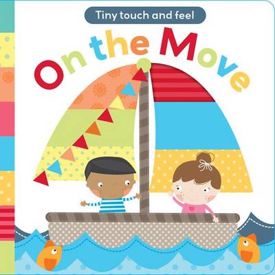 Touch and Feel: On The Move (Board book)