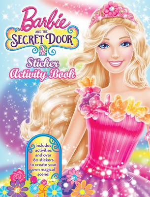 Barbie the Secret Door Sticker Activity by Mattel Inc. Waterstones