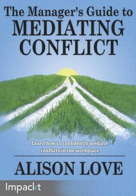 The Manager's Guide to Mediating Conflict (Paperback)
