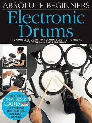 Absolute Beginners: Electronic Drums (Book/Audio Download) (Paperback)