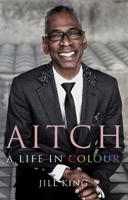 Aitch: A Life in Colour: Conversations with my hair stylist (Hardback)