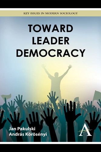 Toward Leader Democracy - Key Issues in Modern Sociology (Paperback)
