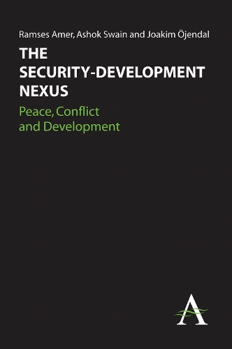The Security-Development Nexus: Peace, Conflict and Development - Anthem Studies in Peace, Conflict and Development (Paperback)