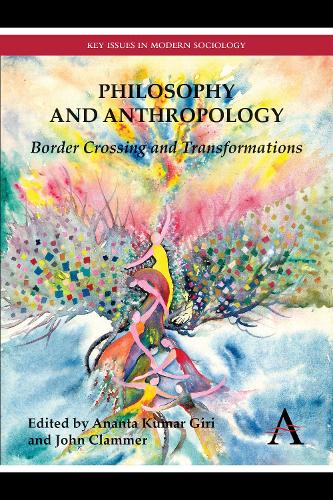 Philosophy and Anthropology: Border Crossing and Transformations - Key Issues in Modern Sociology (Paperback)