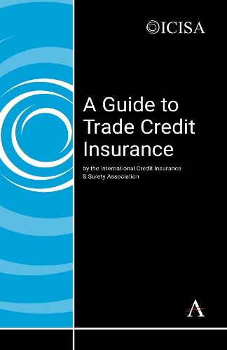 A Guide to Trade Credit Insurance (Hardback)