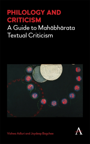 Philology and Criticism: A Guide to Mahabharata Textual Criticism - Cultural, Historical and Textual Studies of South Asian Religions 1184 (Hardback)