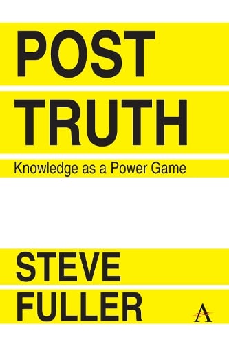 Post-Truth: Knowledge As A Power Game - Key Issues in Modern Sociology 1 (Paperback)