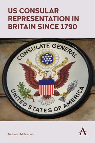US Consular Representation in Britain since 1790 (Paperback)