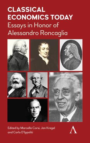 Classical Economics Today: Essays in Honor of Alessandro Roncaglia - Anthem Other Canon Economics (Hardback)