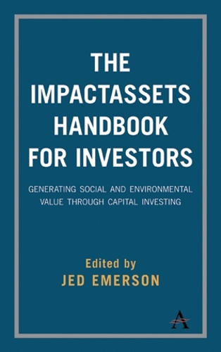 The ImpactAssets Handbook for Investors: Generating Social and Environmental Value through Capital Investing (Paperback)
