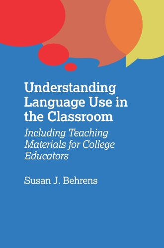 Understanding Language Use in the Classroom: Including Teaching Materials for College Educators (Hardback)