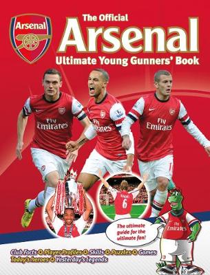The Official Arsenal Ultimate Young Gunners' Book (Hardback)