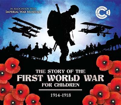 The Story of the First World War for Children: 1914-1918 (Hardback)