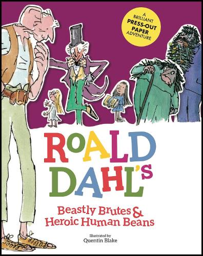 Roald Dahl's Beastly Brutes & Heroic Human Beans: A brilliant press-out paper adventure (Hardback)
