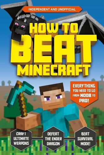 How To Beat Minecraft By Kevin Pettman Waterstones - roblox top adventure games by egmont publishing uk waterstones