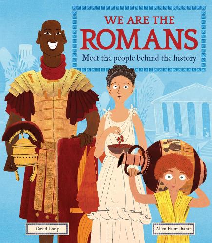 We Are the Romans: Meet the People Behind the History - We Are The.. (Paperback)