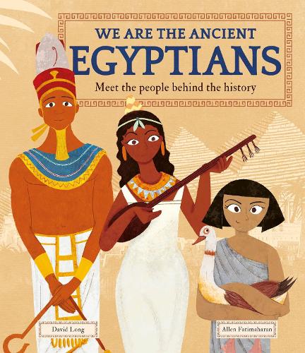 We Are the Ancient Egyptians: Meet the People Behind the History - We Are The.. (Paperback)