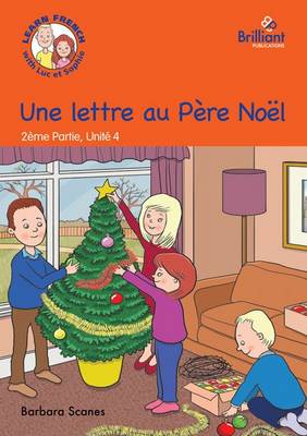 Une lettre au Pere Noel (A letter for Father Christmas): Luc et Sophie French Storybook (Part 2, Unit 4) (Paperback)